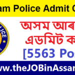 Assam Police Admit Card – 5563 Constable, SI, Grade IV & Other Posts