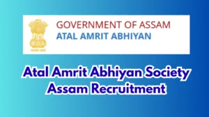 Atal Amrit Abhiyan Assam Recruitment 2026: Manager & Executive Posts