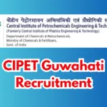 CIPET Guwahati Recruitment