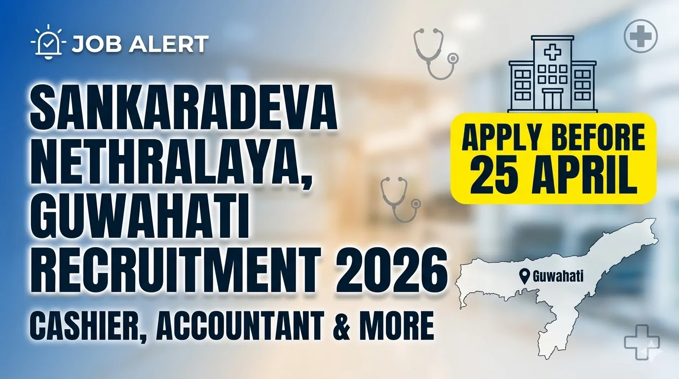 SSN Guwahati Recruitment 2026 – Apply for Cashier, Accountant & More