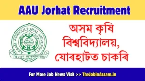 AAU Jorhat Recruitment 2026 – Walk-in Interview for JRF & Scientific Assistant Posts