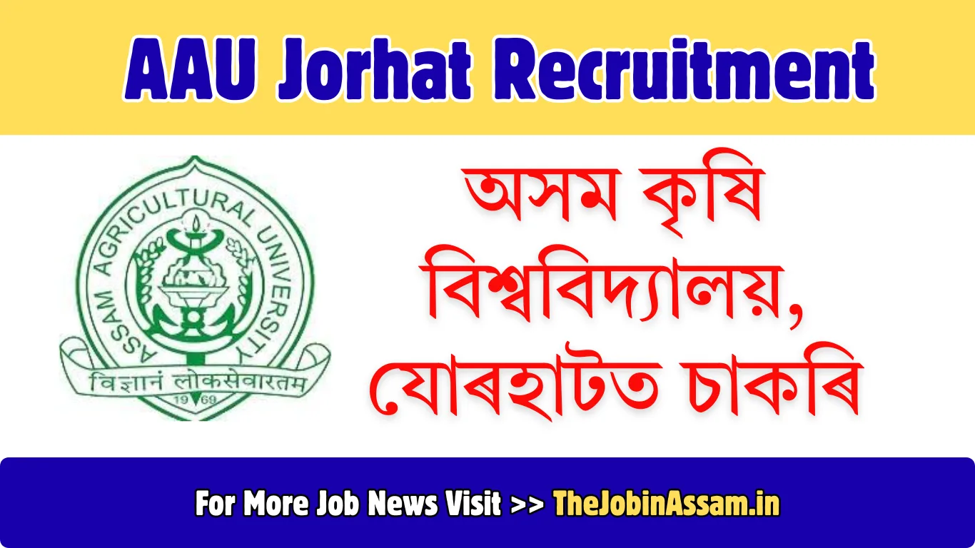AAU Jorhat Recruitment 2026 – Walk-in Interview for JRF & Scientific Assistant Posts