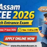 Assam CEE 2026 Notification Out: Check Exam Pattern, Syllabus and Important Dates
