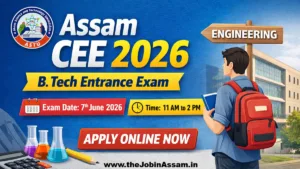 Assam CEE 2026 Notification Out: Check Exam Pattern, Syllabus, Apply Process and Important Dates