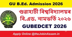 Gauhati University, GU B.Ed. Admission - GUBEDCET 2026