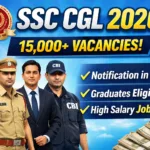 SSC CGL Recruitment 2026 – 15,000+ Vacancies, Notification Expected in April