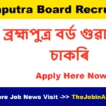 Brahmaputra Board Recruitment 2026 – 21 Posts