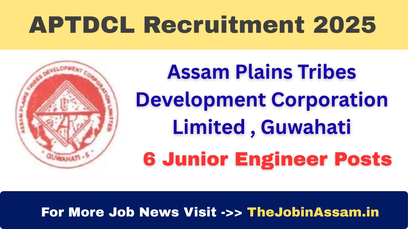 APTDCL Recruitment 2025 – Apply for 6 Junior Engineer (Civil) Posts