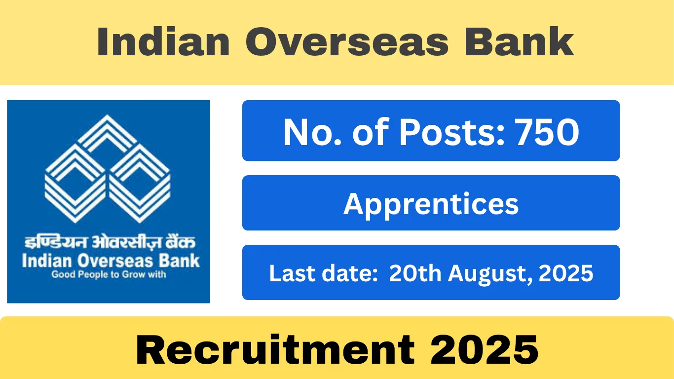 Indian Overseas Bank Hiring 750 Apprentices – Apply Before 20th August 2025