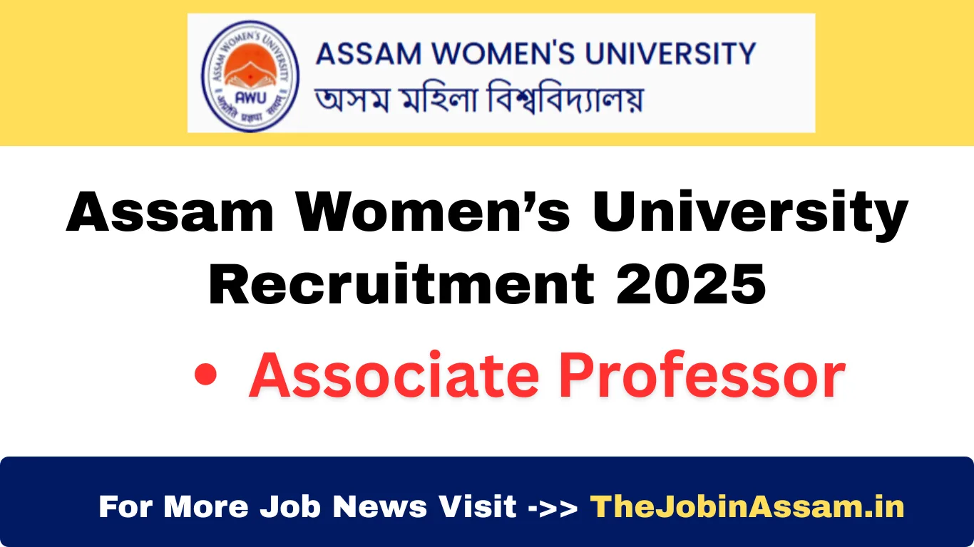 Assam Women’s University Recruitment 2025 – Apply for 8 Associate Professor Posts