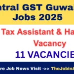 Central GST Guwahati Jobs 2025 – 11 Tax Assistant & Havaldar Posts under Sports Quota