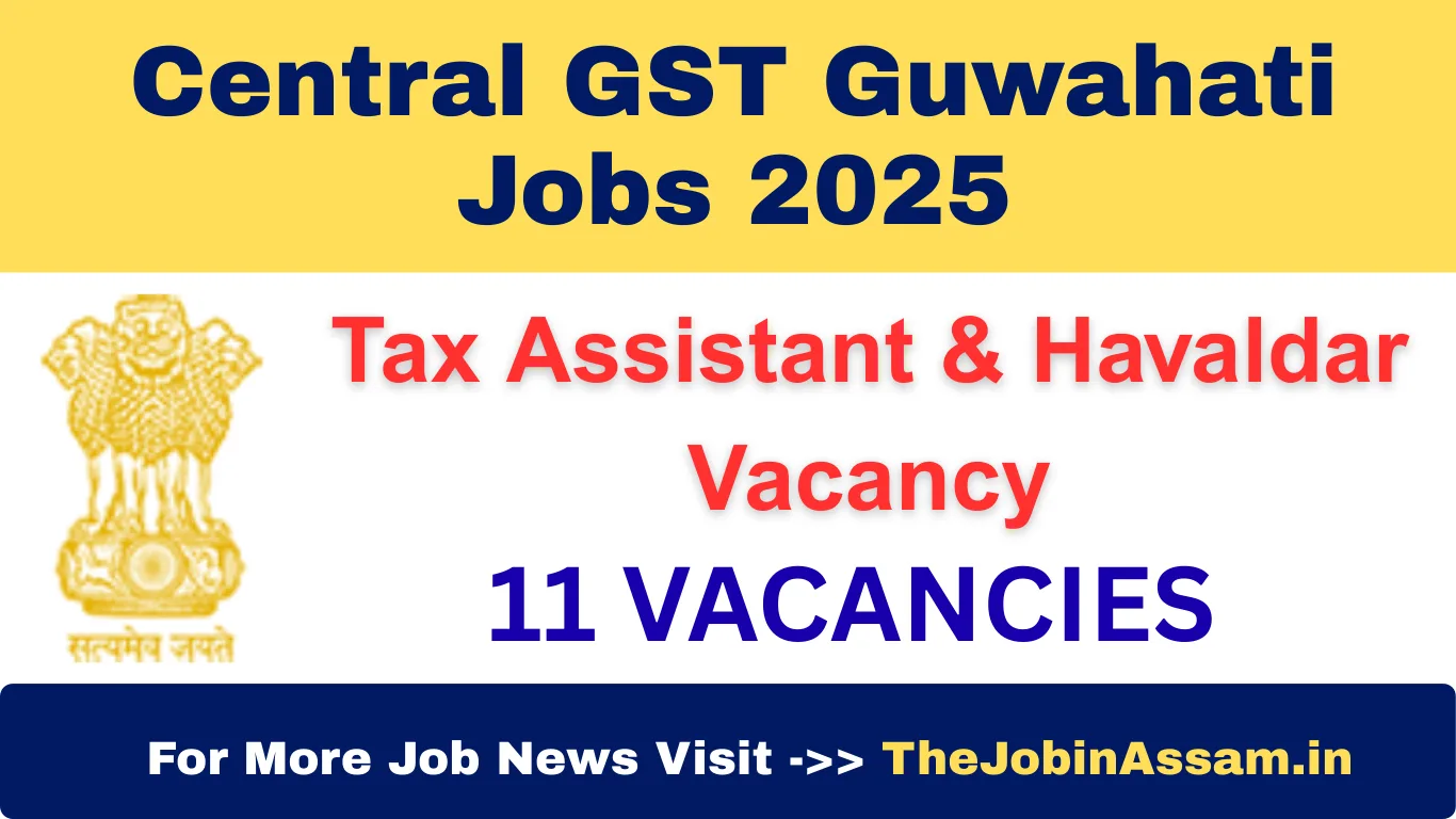 Central GST Guwahati Jobs 2025 – 11 Tax Assistant & Havaldar Posts under Sports Quota