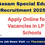 DEE Assam Special Educator Recruitment 2025 – Apply Online for 228 Vacancies in LP & UP Schools