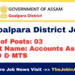 Goalpara District Recruitment 2025 – Accounts Assistant, DEO & MTS Vacancy