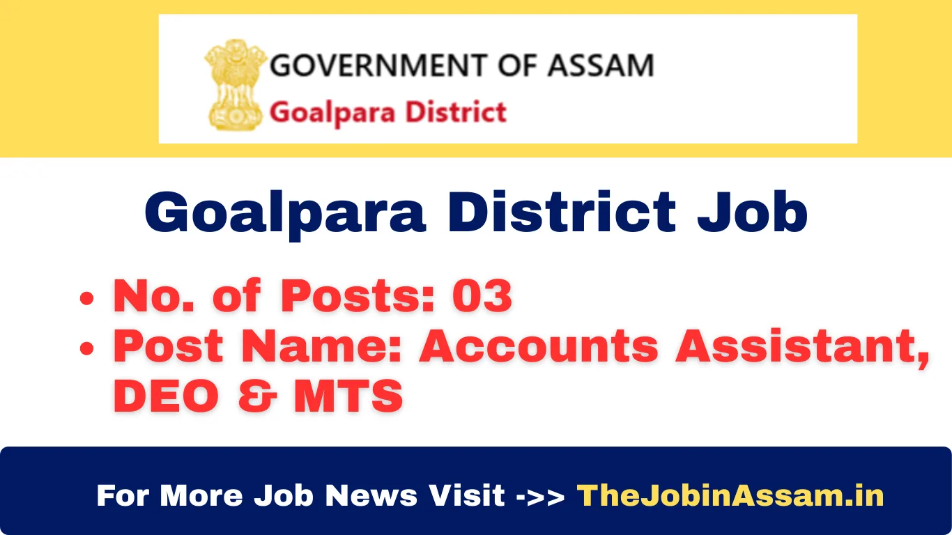 Goalpara District Recruitment 2025 – Accounts Assistant, DEO & MTS Vacancy