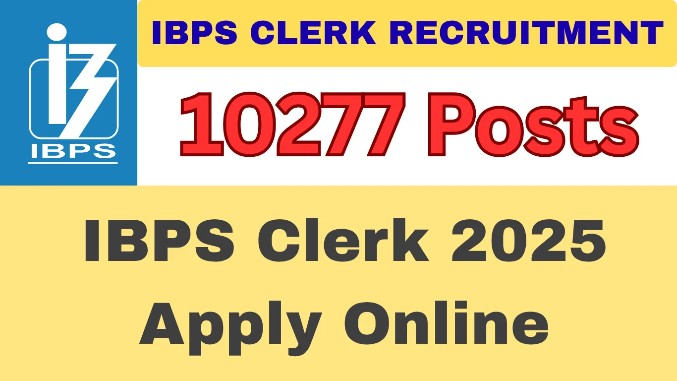IBPS Clerk Recruitment 2025 – Apply Online for 10277 Customer Service Associate Vacancies