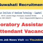IIHT Guwahati Recruitment 2025 – Apply for Laboratory Assistant & Attendant Posts