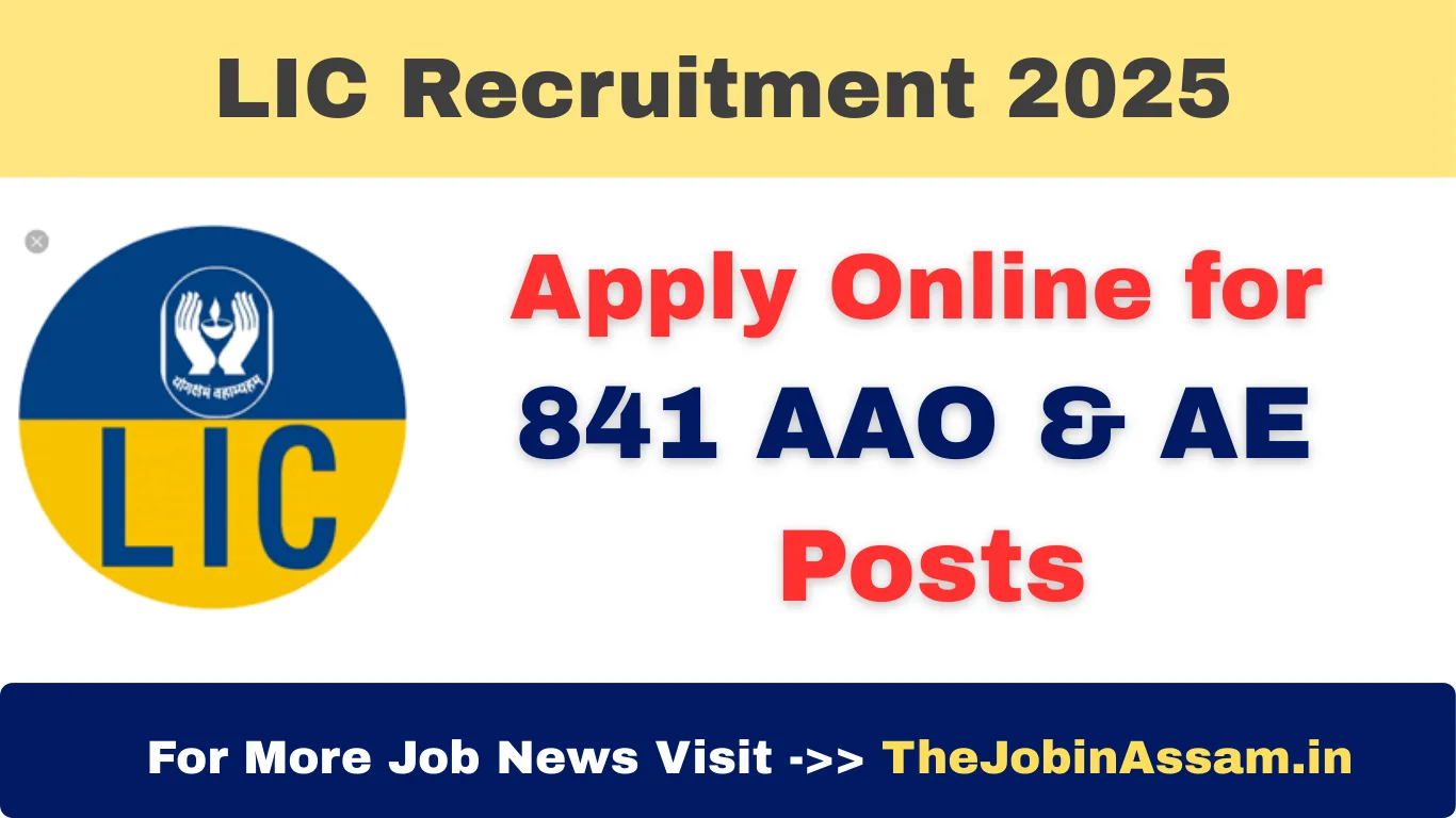 LIC Recruitment 2025 – Apply Online for 841 AAO & AE Posts