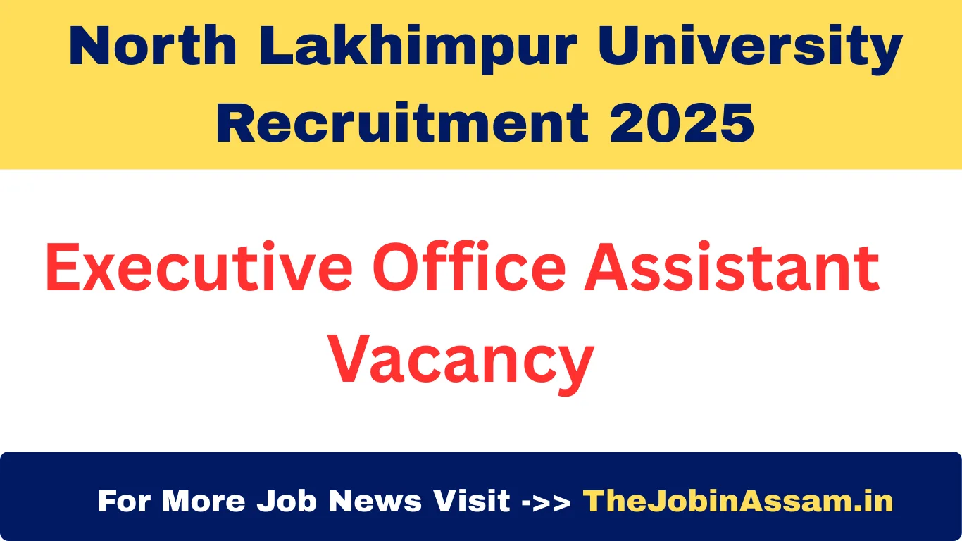 North Lakhimpur University Recruitment 2025 – Executive Office Assistant Post
