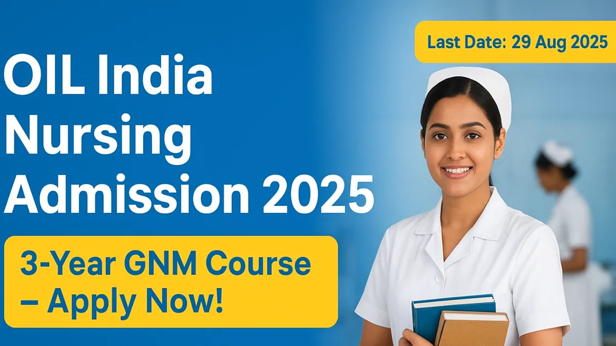OIL India Nursing Admission 2025 – Apply for 3-Year GNM Course at Oil India Hospital, Duliajan