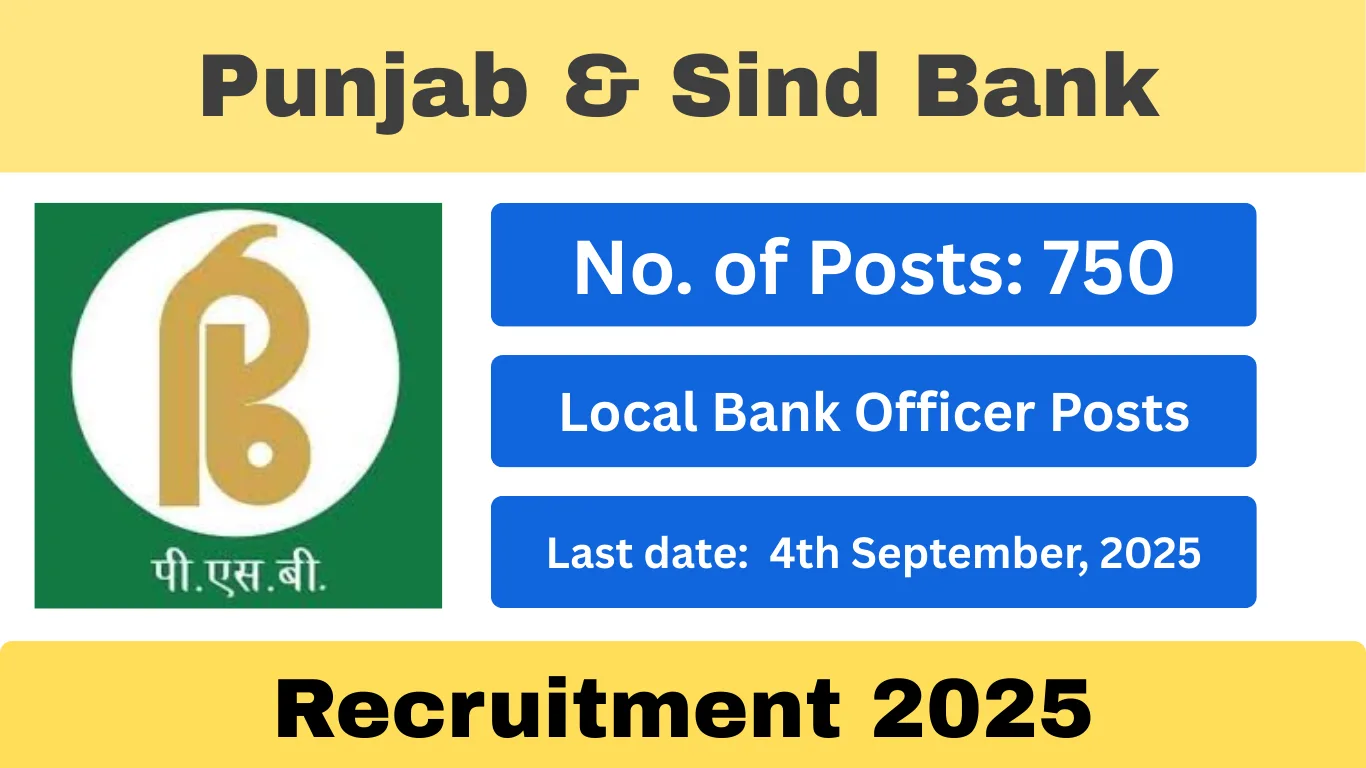 Punjab & Sind Bank Recruitment 2025 – Apply Online for 750 Local Bank Officer Posts