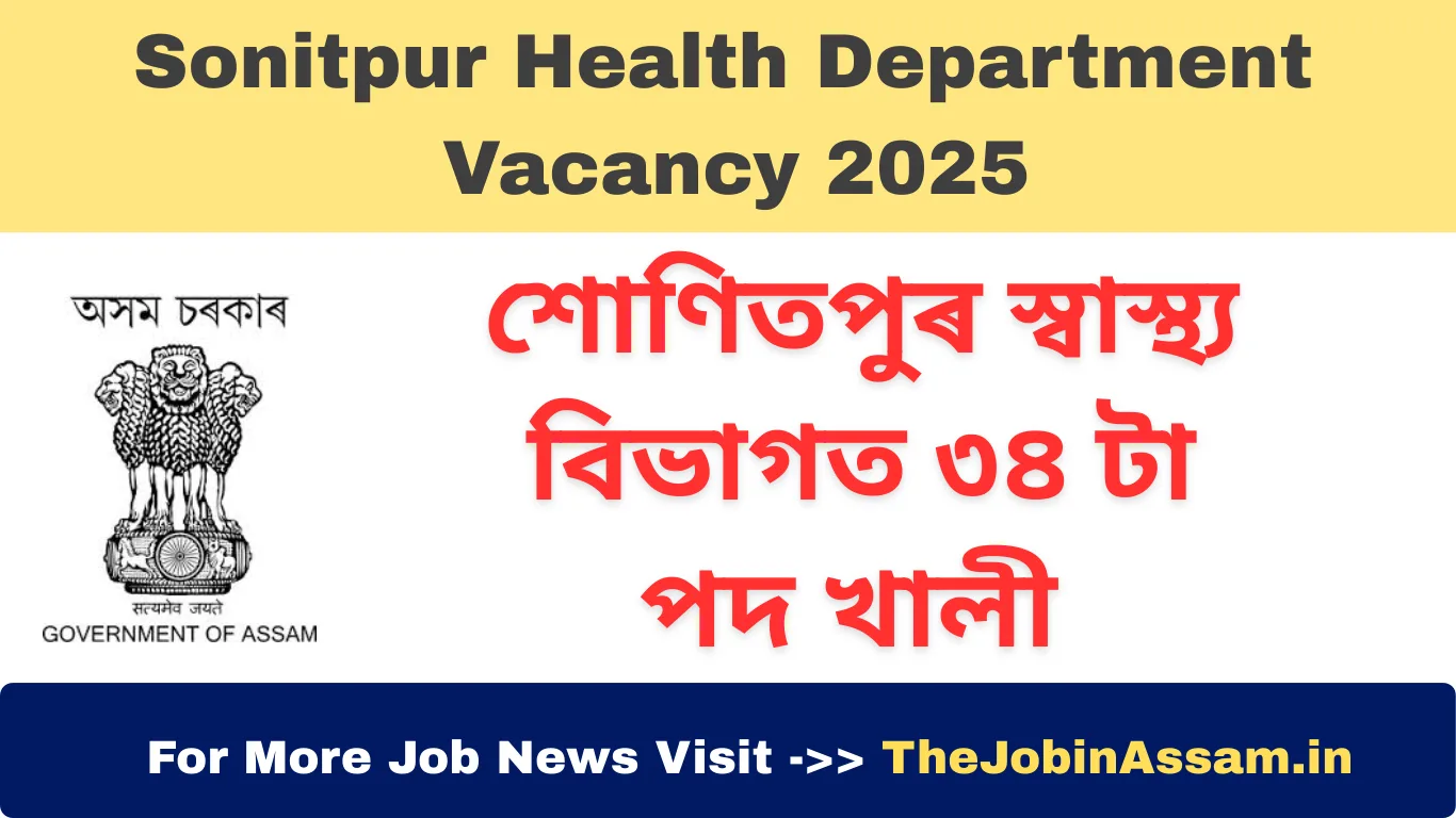 Sonitpur Health Department Walk-in Interview 2025 – 34 Posts Under World Bank Funded ASSIST Project