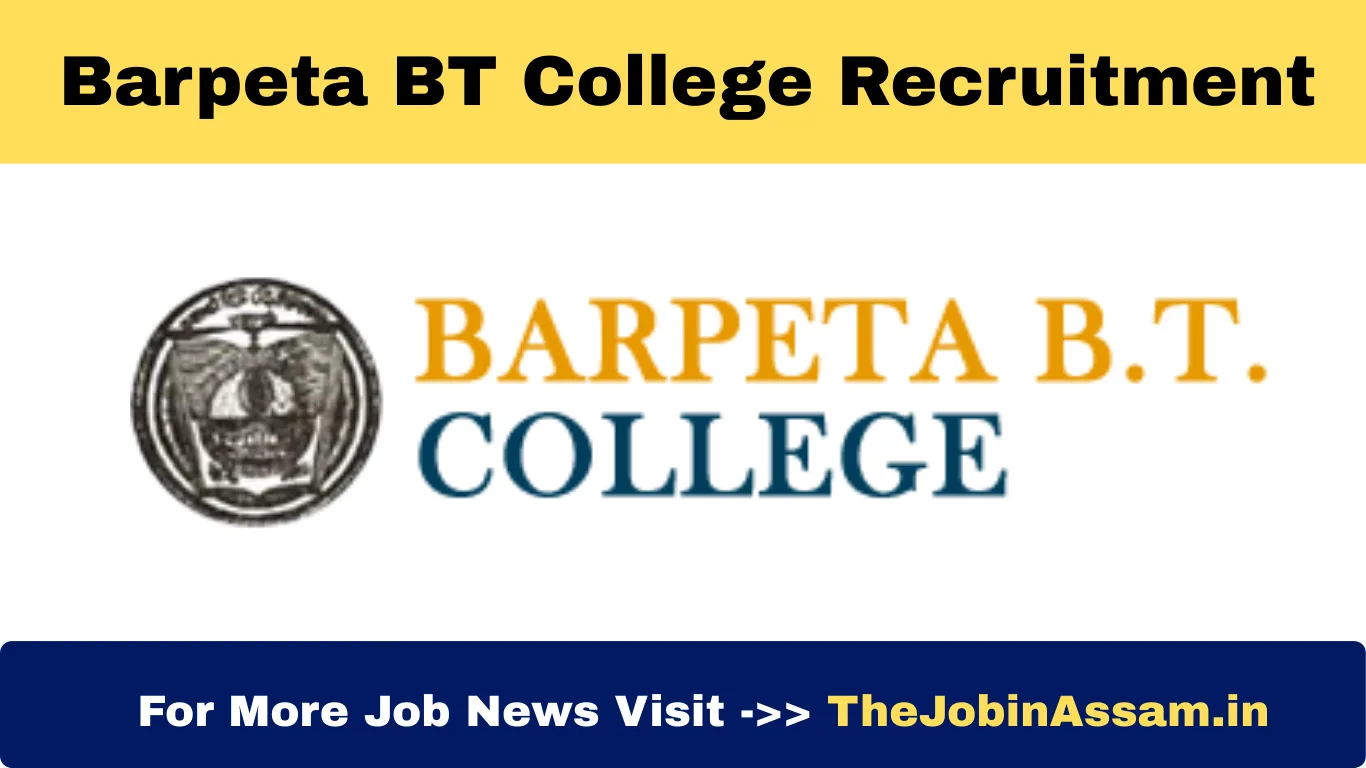 Barpeta BT College Recruitment 2025 – Apply for 04 Lecturer Vacancies