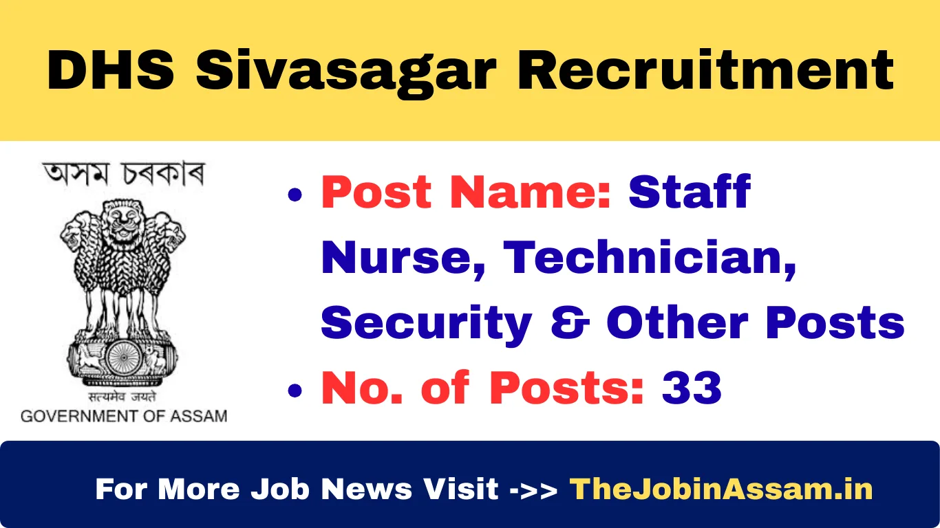 DHS Sivasagar Recruitment 2025 – 33 Staff Nurse, Technician, Security & Other Posts