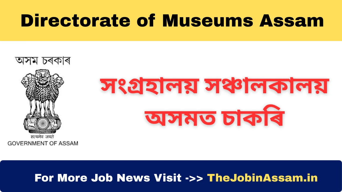 Directorate of Museums Assam Recruitment 2025 – Apply for Laboratory Assistant & Electric Mistry Posts