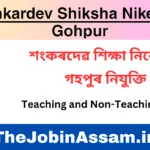 Sankardev Shiksha Niketan Gohpur Recruitment 2026 [18 Posts]