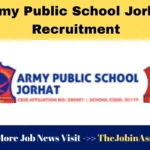 Army Public School Jorhat Recruitment 2025 – Apply for 22 Teaching & Non-Teaching Posts