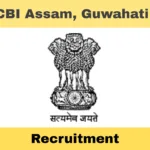 CBI Assam Recruitment 2025 – Apply for Peon and Chowkidar Posts