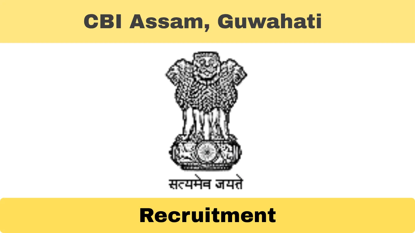 CBI Assam Recruitment 2025 – Apply for Peon and Chowkidar Posts