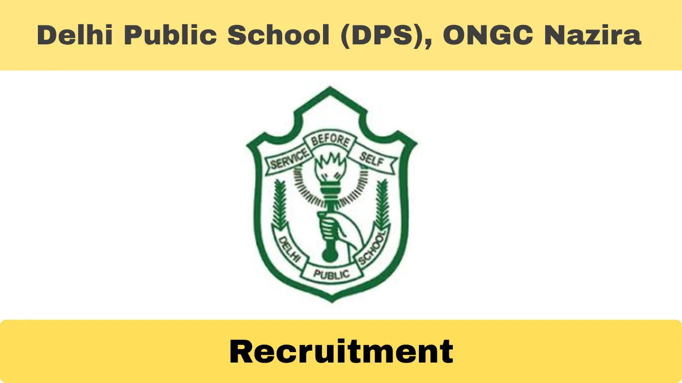 DPS ONGC Nazira Recruitment 2025 – Apply for TGT Mathematics & PRT Assamese Posts