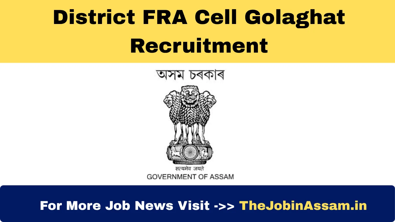 District FRA Cell Golaghat Recruitment 2025 – Apply for Coordinator and MIS/Program Associate Posts