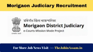 Morigaon Judiciary Recruitment 2025 – Peon, Chowkidar, Driver & Process Server Posts