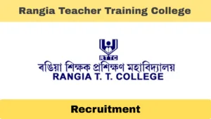 Rangia Teacher Training College Recruitment 2025 – Apply for Assistant Professor Posts