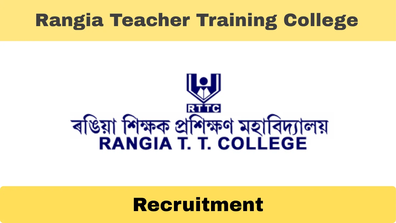 Rangia Teacher Training College Recruitment 2025 – Apply for Assistant Professor Posts