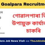 DC Goalpara Recruitment 2025 – Apply for Field Officer (Disaster Management) Post
