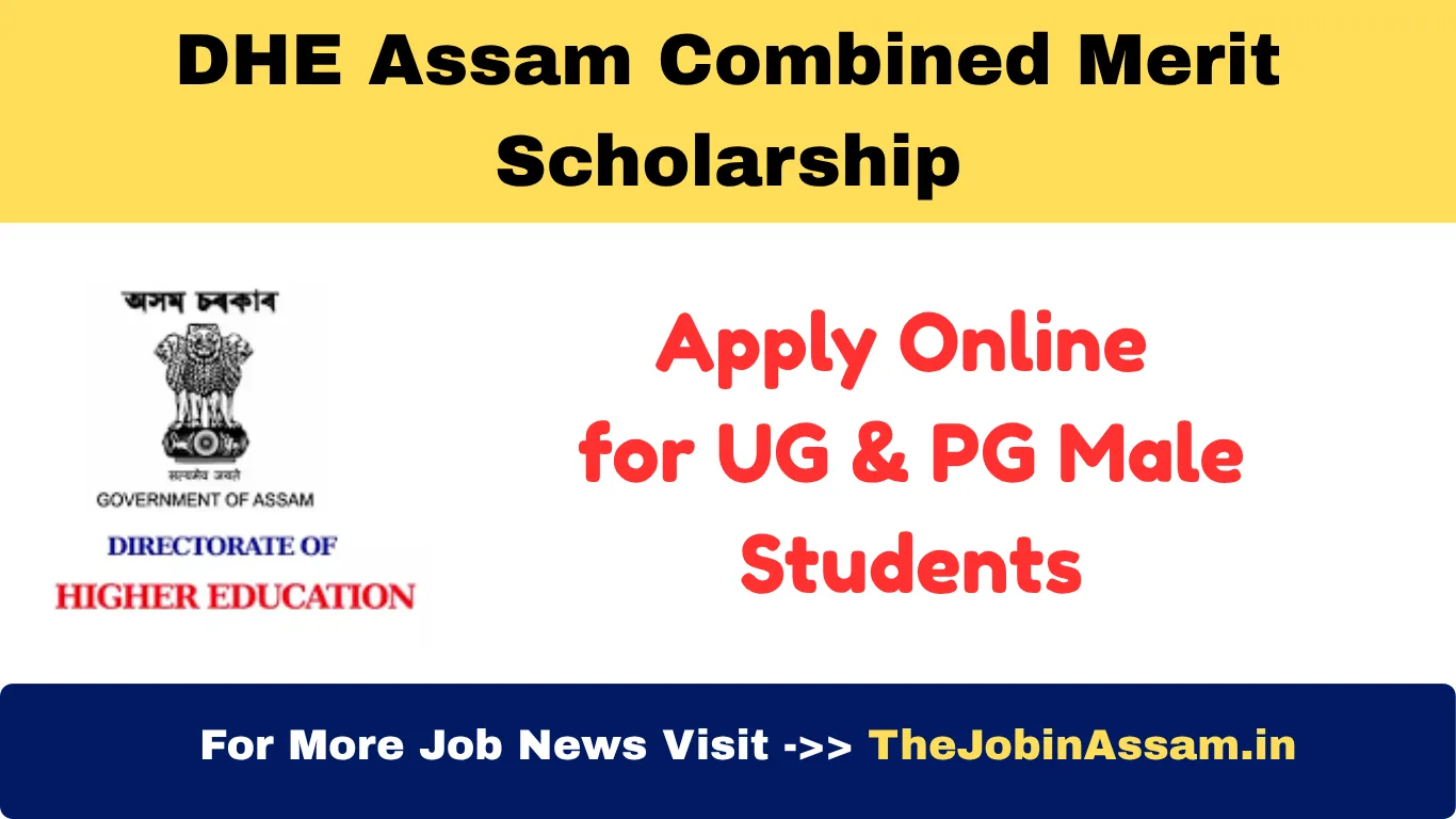 DHE Assam Combined Merit Scholarship 2025 – Apply Online for UG & PG Male Students