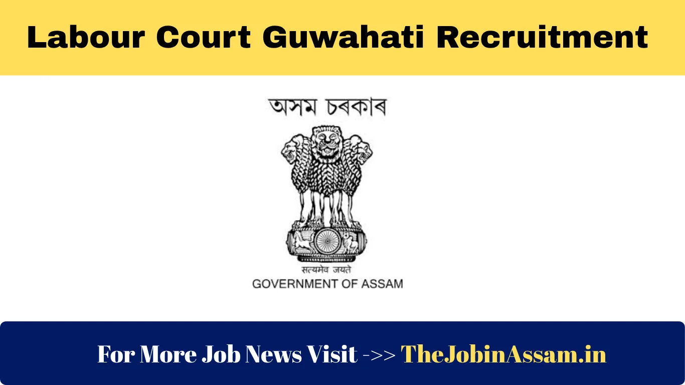 Labour Court Guwahati Recruitment 2025 – Apply for 2 Posts of UDA and Chowkidar