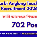 Karbi Anglong Teacher Recruitment 2026 [702 Posts]