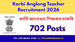 Karbi Anglong Teacher Recruitment 2026 [702 Posts]