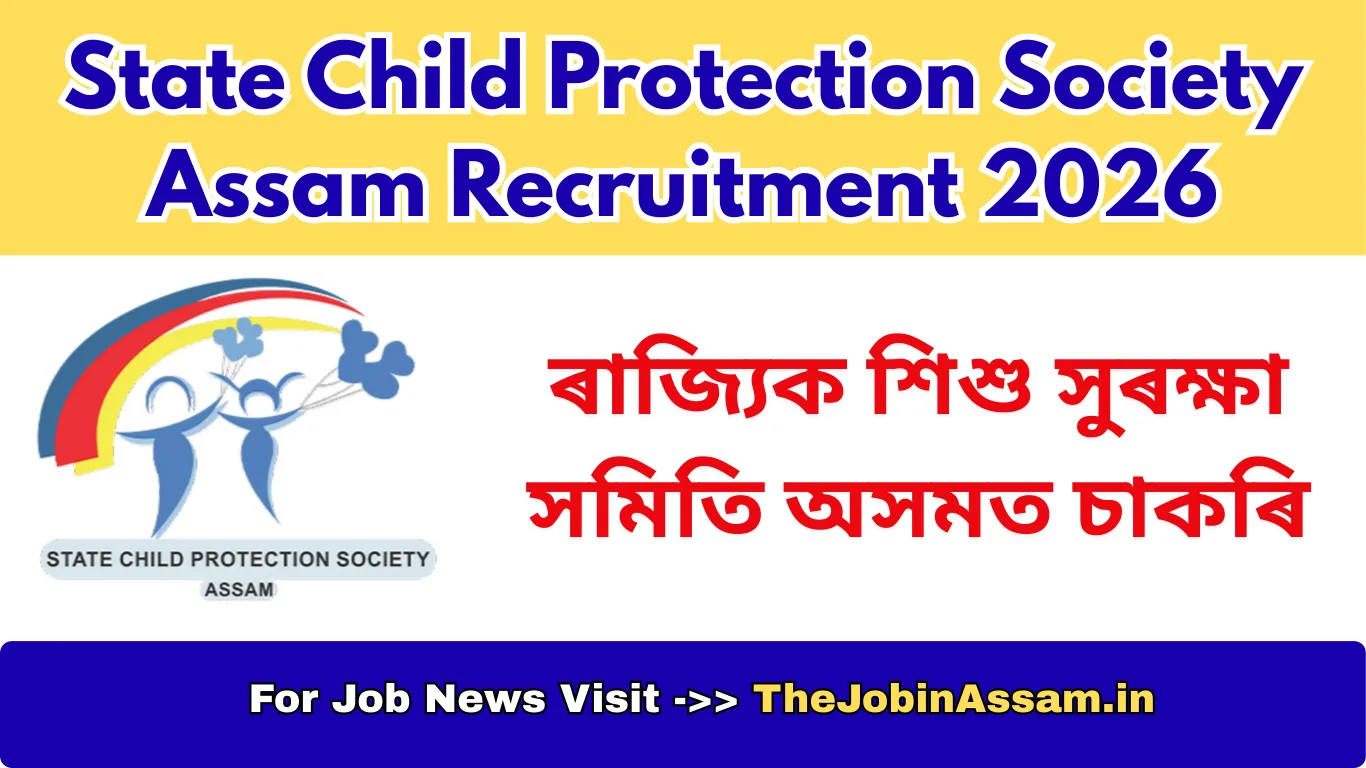 State Child Protection Society Assam Recruitment 2026