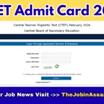 CTET Admit Card 2026 - Download Here Now
