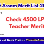 DEE Assam Merit List 2026 – Check 4500 LP & UP Cut-Off Marks