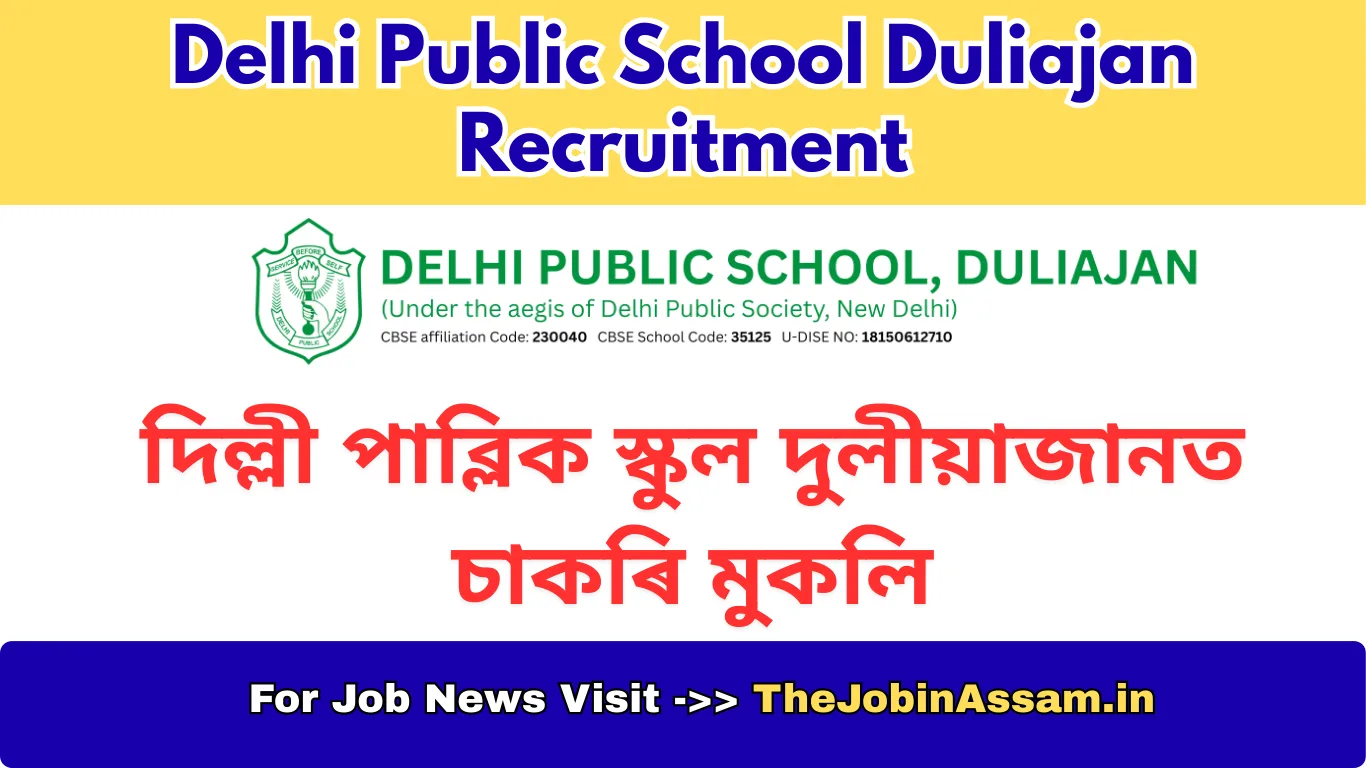 Delhi Public School Duliajan Recruitment 2026 – Apply for PGT, PRT & Mother Teacher Posts