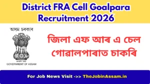 District FRA Cell Goalpara Recruitment 2026 - Coordinator & MIS Posts
