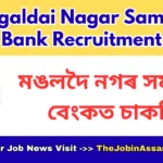 Mangaldai Nagar Samabai Bank Recruitment 2026 – Apply for Account Assistant Posts