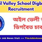 Oil Valley School Digboi Recruitment 2026 – 20 PRT, TGT & PGT Posts